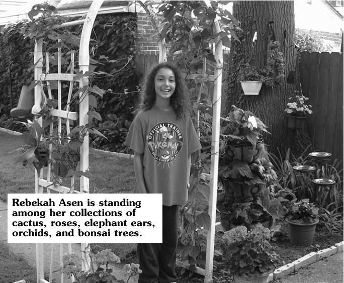 Rebekah Asen is standing among her collections of cactus, roses, elephant ears, orchids, and bonsai trees.