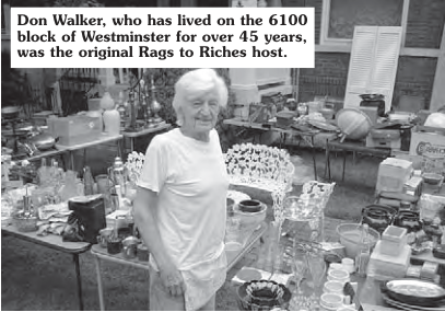 Don Walker, who has lived on the 6100 block of Westminster for over 45 years, was the original Rags to Riches host.